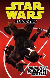 Star Wars: Blood Ties - Boba Fett Is Dead