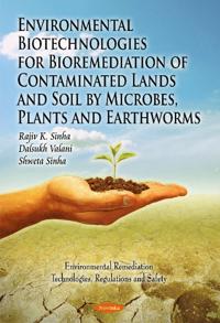 Environmental Biotechnologies for Bioremediation of Contaminated Land and Soils by Microbes, Plants and Earthworms