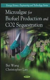 Microalgae for Biofuel Production and Co2 Sequestration