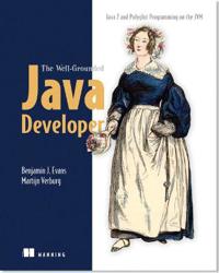 The Well-Grounded Java Developer Java 7 and Polyglot Programming on the JVM
