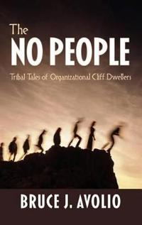 The No People: Tribal Tales of Organizational Cliff Dwellers (Hc)