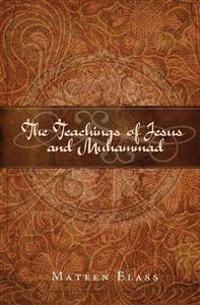 The Teachings of Jesus and Muhammad