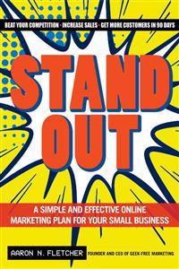 Stand Out: A Simple and Effective Online Marketing Plan for Your Small Business