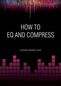 How to EQ and Compress