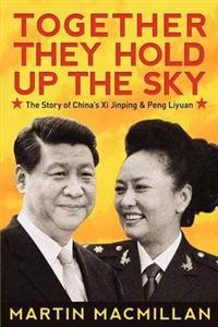 Together They Hold Up the Sky: The Story of China's XI Jinping and Peng Liyuan