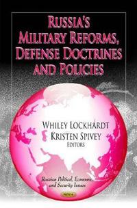Russia's Military Reforms, Defense Doctrines and Policies