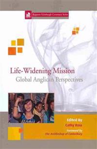 Life-Widening Mission: Global Perspectives from the Anglican Communion