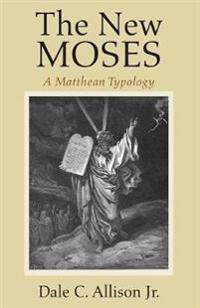 The New Moses: A Matthean Typology