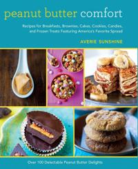 Peanut Butter Comfort: Recipes for Breakfasts, Brownies, Cakes, Cookies, Candies, and Frozen Treats Featuring America's Favorite Sandwich Spr