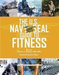 The U S. Navy SEAL Guide to Fitness