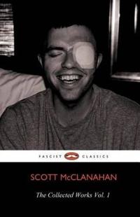 The Collected Works of Scott Mcclanahan