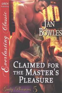 Claimed for the Master's Pleasure [Guilty Pleasures 5] (Siren Publishing Everlasting Classic)