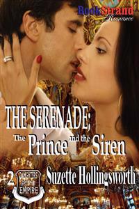 The Serenade: The Prince and the Siren [Daughters of the Empire 2] (Bookstrand Publishing Romance)