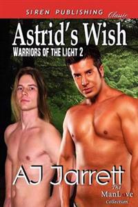 Astrid's Wish [Warriors of the Light 2] (Siren Publishing Classic Manlove)