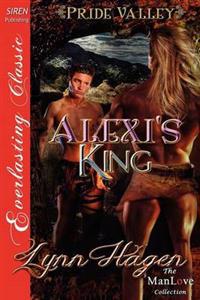 Alexi's King [Pride Valley 1] (Siren Publishing Everlasting Classic Manlove)