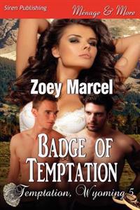Badge of Temptation [Temptation, Wyoming 5] (Siren Publishing Menage and More)