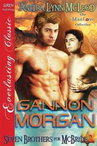 Gannon Morgan [Seven Brothers for McBride 2] (Siren Publishing Everlasting Classic ManLove)