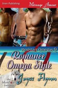 Romance Omega Style [Resistant Omegas 9] (Siren Publishing Menage Amour ManLove)