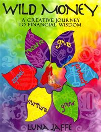 Wild Money: A Creative Journey to Financial Wisdom