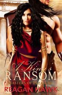 A King's Ransom: Masters of Pleasure
