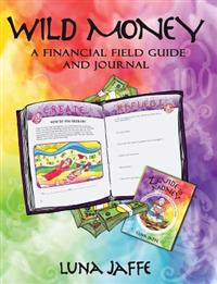 Wild Money: A Financial Field Guide and Journal