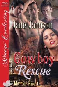 Cowboy Rescue [Men for Hire 1] (Siren Publishing Menage Everlasting)