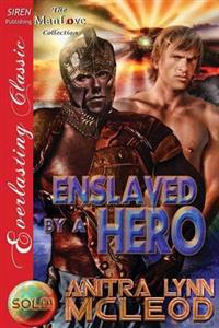 Enslaved by a Hero [Sold! 7] (Siren Publishing Everlasting Classic Manlove)