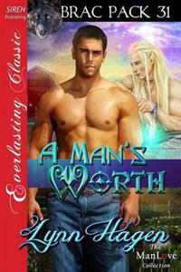 A Man's Worth [Brac Pack 31] (Siren Publishing Everlasting Classic Manlove)