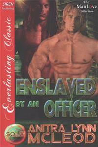 Enslaved by an Officer [Sold! 8] (Siren Publishing Everlasting Classic Manlove)