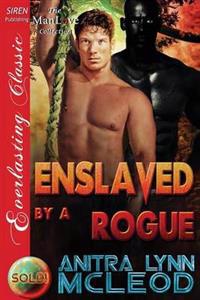 Enslaved by a Rogue [Sold! 9] (Siren Publishing Everlasting Classic Manlove)