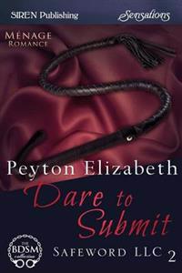 Dare to Submit [Safeword LLC 2] (Siren Publishing Sensations)