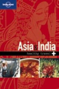 Lonely Planet Healthy Travel Asia & India