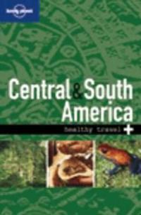 Lonely Planet Healthy Travel Central & South America