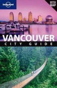 Lonely Planet Vancouver City Guide [With Map]