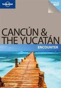Lonely Planet Cancun & the Yucatan [With Fold-Out Map]