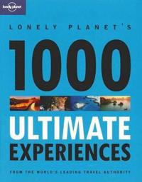 Lonely Planet 1000 Ultimate Experiences