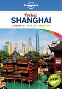 Lonely Planet Pocket Shanghai: Top Sights, Local Life, Made Easy [With Map]