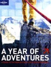 A Year of Adventures: A Guide to the World's Most Exciting Experiences