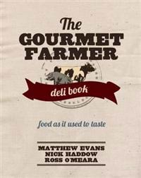 The Gourmet Farmer Deli Book