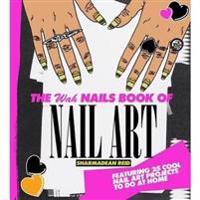 The WAH Nails Book of Nail Art