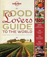 Lonely Planet Food Lover's Guide to the World
