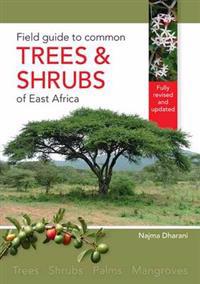 Field Guide to Common Trees and Shrubs of East Africa