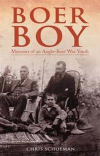Boer Boy: Memoirs of an Anglo-Boer War Youth