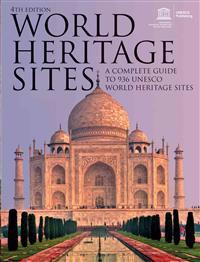 World Heritage Sites: A Complete Guide to 936 UNESCO World Heritage Sites