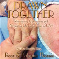Drawn Together: Maintaining connections and navigating life's challenges with art