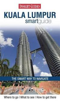 Insight Guides: Kuala Lumpur Smart Guide