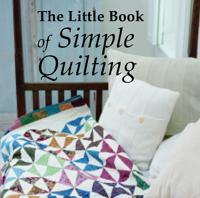 The Little Book of Simple Quilting