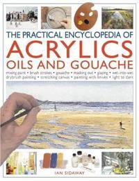Practical Encyclopedia of Acrylics, Oils and Gouache