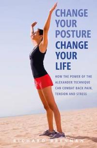 Change Your Posture,  Change Your Life