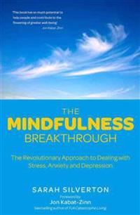 The Mindfulness Breakthrough